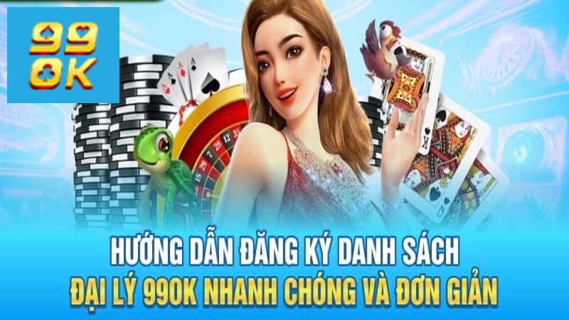 Chương trình đăng ký đại lý 99ok ra sao